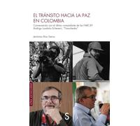 El tránsito hacia la paz en Colombia: Conversación con el último comandante de las FARC-EP Rodrigo Londoño Echeverri, “Timochencko” (Sílex Universidad)