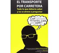 El transporte por carretera. Todo lo que debería saber y no se atreve a preguntar (Legislación)