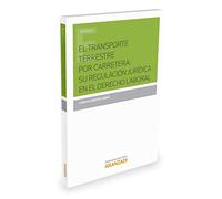 El transporte terrestre por carretera: su regulación jurídica en el Derecho Laboral
