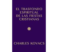 El trasfondo espiritual de las fiestas cristianas