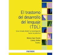 El trastorno del desarrollo del lenguaje (TDL): Una mirada desde la investigación hacia la práctica (Psicología)