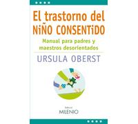 El trastorno del niño consentido: Manual para padres y maestros desorientados (Estilos)
