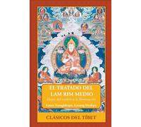 El tratado del Lam Rim Medio: Etapas del sendero a la Iluminación (BIBLIOTECA DE SABIDURIA Y COMPASION)