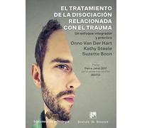 El tratamiento de la disociación relacionada con el trauma. Un enfoque integrador y práctico: 236 (Biblioteca de Psicología)