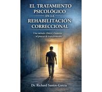 El Tratamiento Psicoterapéutico en la Rehabilitación Correccional: Una mirada clínica y humana al proceso de transformación