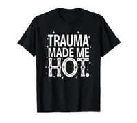El Trauma me Hizo Caliente Lema de Cita de empoderamiento Camiseta