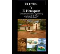 EL TRÉBOL Y EL HENEQUÉN: Una aproximación a la génesis y crecimiento de Pital