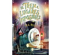 El tren a lugares imposibles (Tren a lugares imposibles 1) (Ficción Kids)