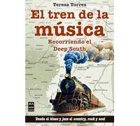 El tren de la música: Recorriendo el Deep South. Desde el blues y jazz al country, rock y soul
