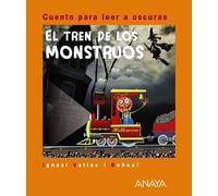 El tren de los monstruos: Cuento para leer a oscuras (PRIMEROS LECTORES - Cuentos para leer a oscuras)