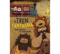 El tren fantasma: Aventura con los trogloditas (LITERATURA INFANTIL - Narrativa infantil)