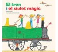 El tren i el xiulet màgic