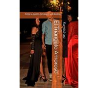 El Triángulo Amoroso: Entre la pasión, la traición y el destino: 1