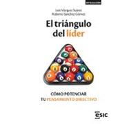 El Triangulo Del Lider: Como Potenciar Tu Pensamiento Directivo