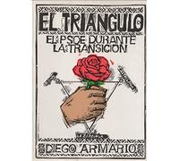 El triángulo: El PSOE durante la transición (Debates y testimonios)