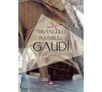 El Triángulo Invisible De Gaudí