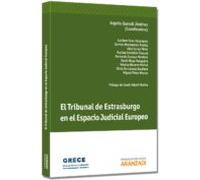 El Tribunal De Estrasburgo En El Espacio Judicial Europeo
