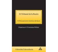 El Tribunal De La Razon: El Pensamiento Juridico De Kant