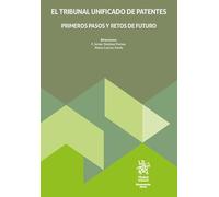 El tribunal unificado de patentes: primeros pasos y retos de futuro (Monografías Maior)