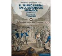 El trienio liberal en la monarquía hispánica (1820-1823): Volumen II: Los territorios peninsulares (COMARES HISTORIA)