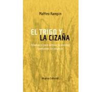 el trigo y la cizaña: prontuario para cambiar la realidad cambian do l