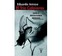 El Trio Calaveras: Goya Benjamin Byron