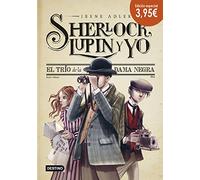El trío de la dama negra. Edición especial 3,95: Sherlock, Lupin y yo 1