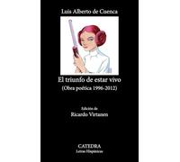 El triunfo de estar vivo: (Obra poética 1996-2012) (Letras Hispánicas)