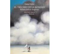 El Triunfo De La Bondad. Relatos Para Despertar