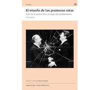 El triunfo de las promesas rotas: El fin de la Guerra Fría y el auge del neoliberalismo (Ensayo)