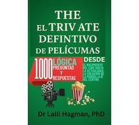 EL TRIVIA DEFINITIVO DE PELÍCULAS: 1000 LÓGICA PREGUNTAS Y RESPUESTAS DESDE EL NACIMIENTO DEL CINE HASTA LA ACTUALIDAD LA CREACIÓN DE LA MAQUILLAJE DEL CENTRO