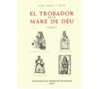 El Trobador De La Mare De Deu (volum I)