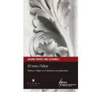 El Tron I L Altar: Política I Religió A La Catalunya Contemporàni A
