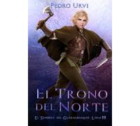 El Trono del Norte: (El Sendero del Guardabosques, Libro 18)