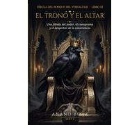 El Trono y el Altar: Una fábula del poder, el eneagrama y el despertar de la consciencia (La Fábula del Bosque del Verdalvaje)