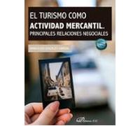 El turismo como actividad mercantil. Principales relaciones negociales