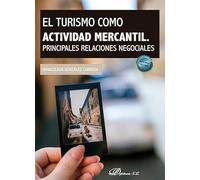El turismo como actividad mercantil. Principales relaciones negociales: Edición y estudio preliminar