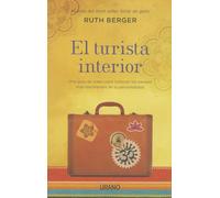 El turista interior: Una guía de viajes para descubrir los parajes más fascinantes de tu personalidad (Crecimiento personal)
