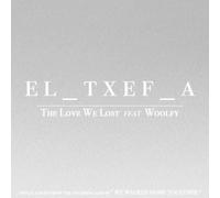 El Txef a - The Love We Lost Feat. Woolfy [Vinyl Maxi-Single] [Vinilo]