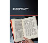 El Ulises De James Joyce: Una Lectura Posible