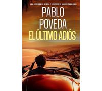El Último Adiós: Una aventura de intriga y suspense de Gabriel Caballero (Gabriel Caballero Crimen y Misterio)