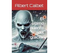 El último aliento del glaciar (La saga de la doctora Laura Martín)