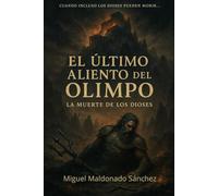EL ÚLTIMO ALIENTO DEL OLIMPO: LA MUERTE DE LOS DIOSES