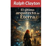 El último Arquitecto de Eterra: Libro Uno del Ciclo de Eterra