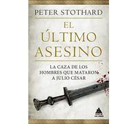 El Último Asesino: La caza de los hombres que mataron a Julio César: 43 (Ático Historia)