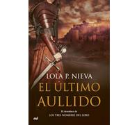 El último aullido (Novela histórica)