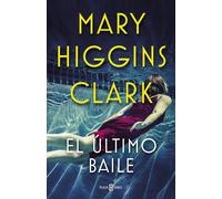 El último baile | Mary Higgins Clark