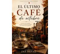 EL ULTIMO CAFE DE OCTUBRE: Una historia sobre los lugares que se quedan con nosotros