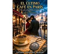 El último café en París: Una inolvidable historia de amor y resistencia en la Segunda Guerra Mundial (Ecos de la Resistencia)