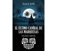 EL ÚLTIMO CANÍBAL DE LAS MARQUESAS: NUKU HIVA